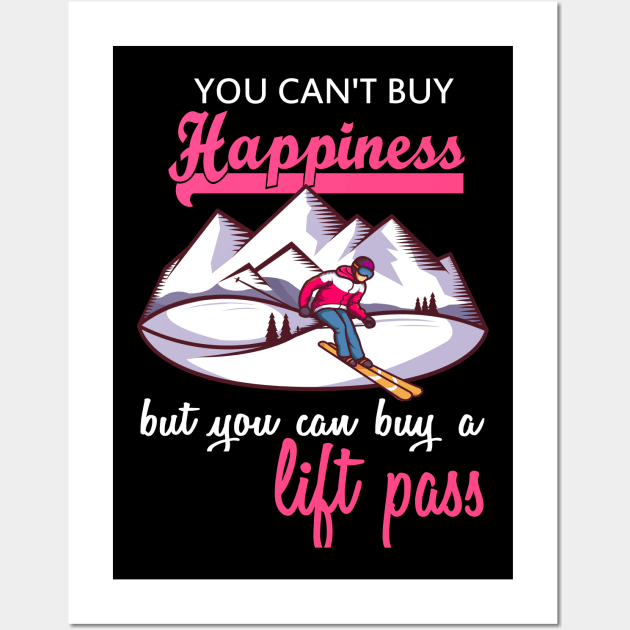 you can't buy happiness but you can buy a lift pass Wall Art by Lomitasu